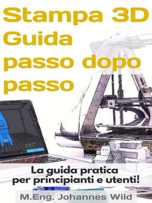 cover image of Stampa 3D | Guida passo dopo passo
